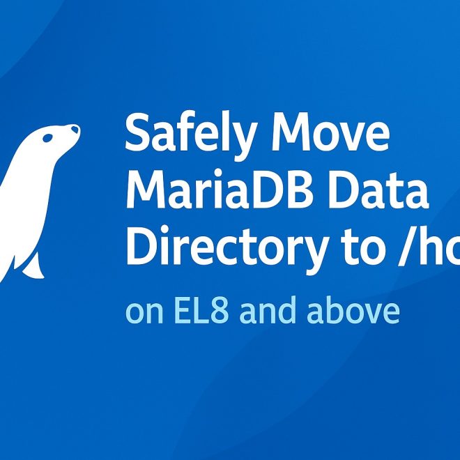 Safely Move MariaDB Data Directory to /home on RHEL / Rocky / AlmaLinux 8+ (With SELinux Support)